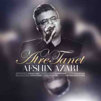 دانلود اهنگ عطر تنت افشین آذری دانلود اهنگ عطر تنت افشین آذری