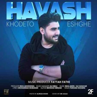 دانلود آهنگ هاوش خودتو عشقه دانلود آهنگ هاوش خودتو عشقه