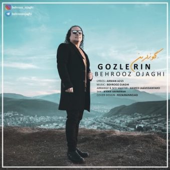 دانلود اهنگ گوزلرین بهروز اجاقی دانلود اهنگ گوزلرین بهروز اجاقی