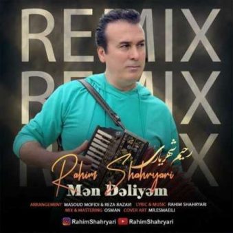 دانلود آهنگ جدید رحیم شهریاری من دلیم(ریمیکس)